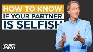 How to Know if Your Partner is Selfish