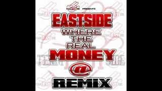 Team Eastside - Eastside Where The Real Money At REMIX