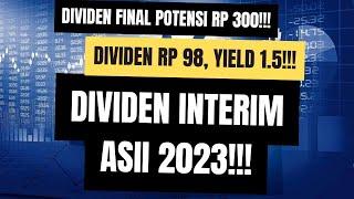 Dividen Interim ASII 2023!! - Dividen Rp 98, Yield 1.5%!!! - Dividen Final Rp 300, Yield 4.9%??