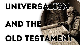 Universalism and The Old Testament