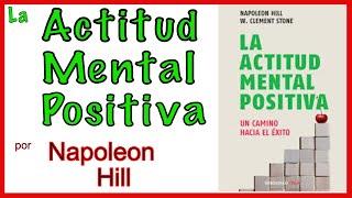 La Actitud Mental Positiva por Napoloeon Hill - Resumen Animado - LibrosAnimados