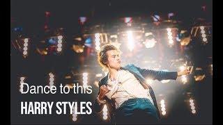 Dance to this - Harry Styles