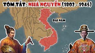 Tóm tắt: Nhà Nguyễn - Triều đại phong kiến cuối cùng trong lịch sử Việt Nam | Tóm tắt lịch sử