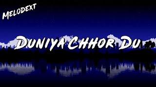 DUNIYA CHHOR DU Lyrics | Darshan Raval | Youngveer | Melodext