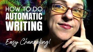 How to do AUTOMATIC WRITING: The EASIEST Way to CHANNEL Your Guides