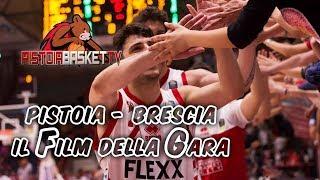 The Flexx Pistoia - Germani Basket Brescia 90-85: Il Film Della Gara [PistoiaBasketTV]