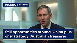 There are still opportunities around 'China plus one' strategy, says Australian treasurer