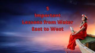 5 Important Lessons from Water | East to West | Alchemy of Psyche (1)