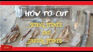 How to cut/break a Dragon Stones and Seiryu Stones