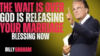  The Wait Is Over – God Is Releasing Your Marriage Blessing Now!  | Billy Graham