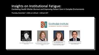 Tackling Burnout and Institutional Fatigue in Healthcare: A Panel Discussion