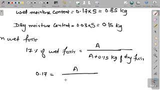 A dryer has a 17% moisture wet feed and 3% moisture of dried -  Homeworklib | #chemistry | #5 Q&A