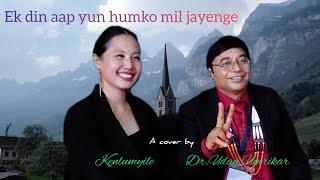 Ek din aap yun - Dr. Uday Umrikar and Kenlumyile