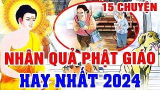 18 Chuyện Nhân Quả Phật Giáo Hay Nhất 2024 Về ĐỜI SỐNG Và SỐ KIẾP CON NGƯỜI | Nhân Quả Không Bỏ Sót