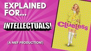 Clueless Explained For Intellectuals! (A Comedic MEF Commentary!)