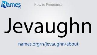 How to Pronounce Jevaughn