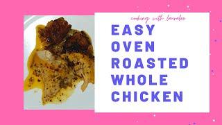 Easy Oven Roasted Whole Chicken | Recipe for beginners | Cooking with Lauralee