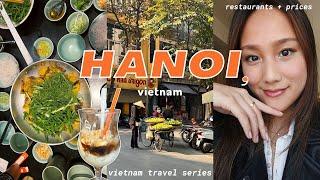 a day in hanoi  | street food, pho, cafes ️ | vietnam travel vlog | where to visit + prices