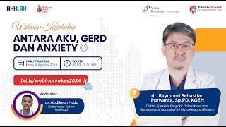 Webinar Kesehatan - "Antara Aku, GERD & Anxiety"