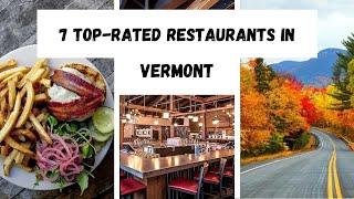 7 Top-Rated Restaurants in Vermont