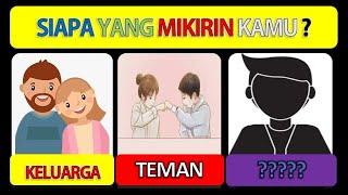 SIAPA YANG SELALU MEMIKIRKAN KAMU? TES PSIKOLOGI