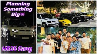 Finally Planned Something Big  With HR26 Gang  ||  Cars Worth 5cr || Ajju0008
