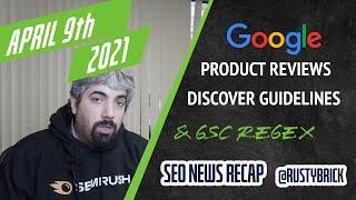 Google Product Reviews Update, Discover Guidelines, Regex On Search Console & Google/SEO Adversarial