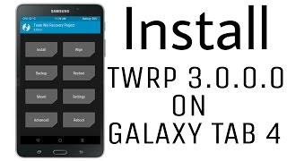 Install TWRP Recovery 3.0.0.0 on Galaxy Tab 4