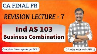 Business Combination Revision | CA Final FR | Ind AS 103 | Ind AS 27 |  By CA Ajay Agarwal AIR 1