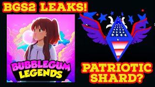 PATRIOTIC SHARD BGS2/BUBBLEGUM LEGENDS LEAKS! | BUBBLEGUM LEGENDS (BGS)