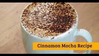 Cinnamon Mocha Recipe