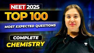  NEET 2025: Top 100 Most Expected Chemistry Questions! | NEET 2025 | Sonali Mam #neet2025