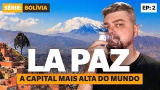 La Paz Bolívia: O que fazer na capital mais alta do mundo