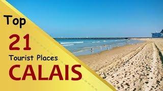 "CALAIS" Top 21 Tourist Places | Calais Tourism | FRANCE