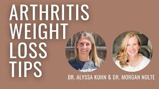 Arthritis Weight Loss and Insulin Resistance Tips with Dr. Morgan Nolte & Dr. Alyssa Kuhn