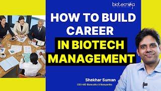 How To Build A Successful Career In Biotech Management? Step By Step Guide