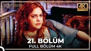 Muhteşem Yüzyıl 21. Bölüm (4K)