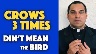 Crows three times, Jesus Didn't Mean the Bird | Feroz Fernandes
