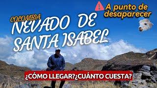 ¿CÓMO LLEGAR AL NEVADO SANTA ISABEL 2024? ¿CUÁNTO CUESTA? TODO LO QUE DEBES SABER   (ESPECIAL)