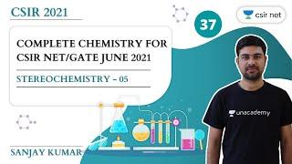 Stereochemistry - 05 | CSIR NET GATE | Safalta Batch | CSIR NET Chemistry 2021