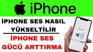 iPhone Ses Yükseltme - iPhone Ses Gücü Arttırma