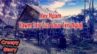 Scary Story​ - Kev Npam Yawm Txiv Tua Vauv Txis​ Nyiaj 10-03-2024