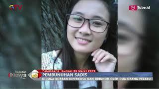 Diduga Diperkosa Sebelum Dibunuh, Wanita Cantik Ditemukan Tewas di Palembang - BIP 27/03