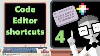 4 - Shortcuts for the Code Editor