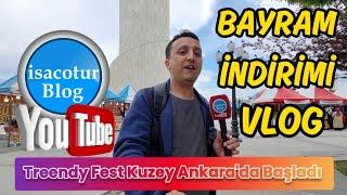 ⭐️Treendy Fest 2024 Kuzey Ankara Külliyesinde Başladı (VLOG) 29 Mayıs / 02 Haziran 2024