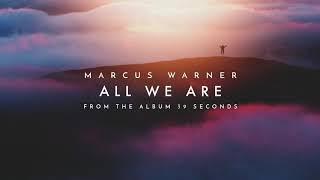 Marcus Warner - All We Are (Official Audio)