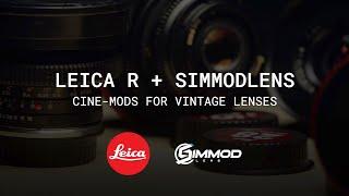 LEICA R + SIMMOD | Cine-mods for Vintage Lenses