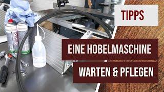 Hobelmaschine - Wartung, Pflege und Technik, Abricht- Dickenhobel