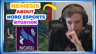 Nemesis About NORD Esports NOT STREAMING Their SCRIMS 