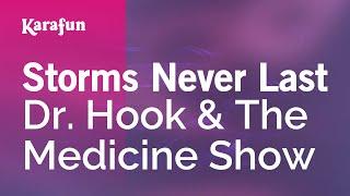 Storms Never Last - Dr. Hook & The Medicine Show | Karaoke Version | KaraFun